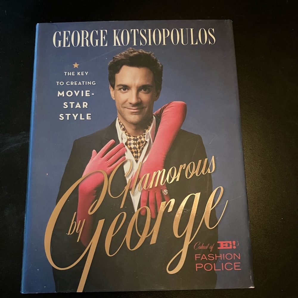Glamorous by George:the key to creating movie star style by George Kotoslopoulos